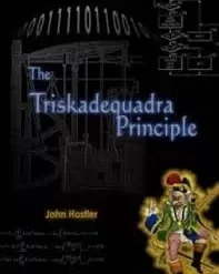 John Hostler - Triskadequadra Principle.