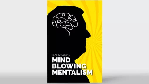 Ian Adair's Mind Blowing Mentalism by Ian Adair & Phil Shaw ( Instant Download )