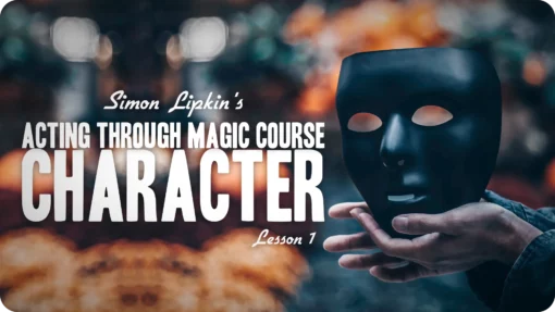 Simon Lipkin's Acting Through Magic Course - Lesson 1 ( Instant Download )