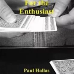 Card Magic For The Enthusiast by Paul Hallas