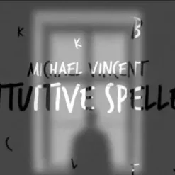 Michael Vincent – Intuitive Speller ( Instant Download )