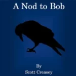 A Nod to Bob by Scott Creasey