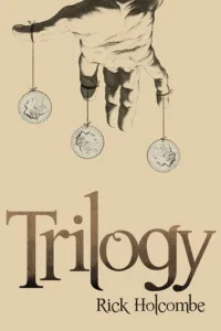 Trilogy by Rick Holcombe