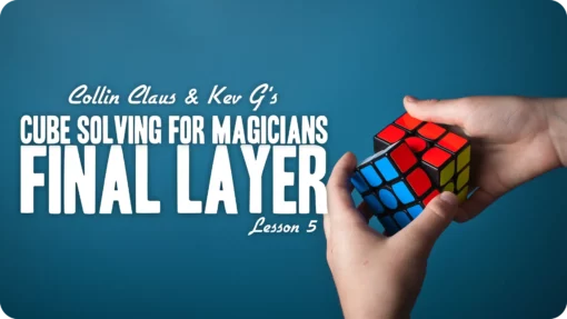 Collin Claus – Cube Solving for Magicians Lesson 5 ( Instant Download )