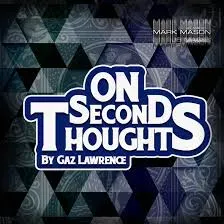 Gaz Lawrence – On Second Thoughts 