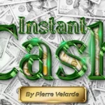 Instant Cash by Pierre Velarde ( Instant Download )