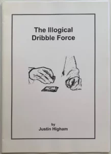 The Illogical Dribble force by Justin Higham