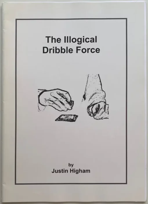 The Illogical Dribble force by Justin Higham