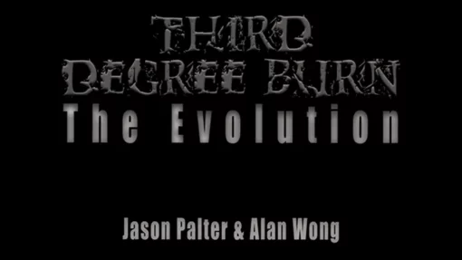 Jason Palter and Alan Wong - Third Degree Burn The Evolution ( Instant Download )