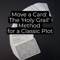 Unnamed Magician - Move a Card: The ‘Holy Grail’ Method for a Classic Plot ( Instant Download )