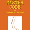 Robert A Nelson - The Master Code ( Instant Download )