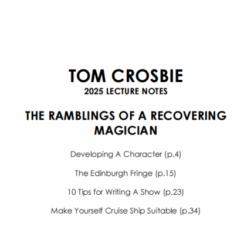 Tom Crosbie - Lecture Notes 2025 - Ramblings of a Recovering Magician ( Instant Download )