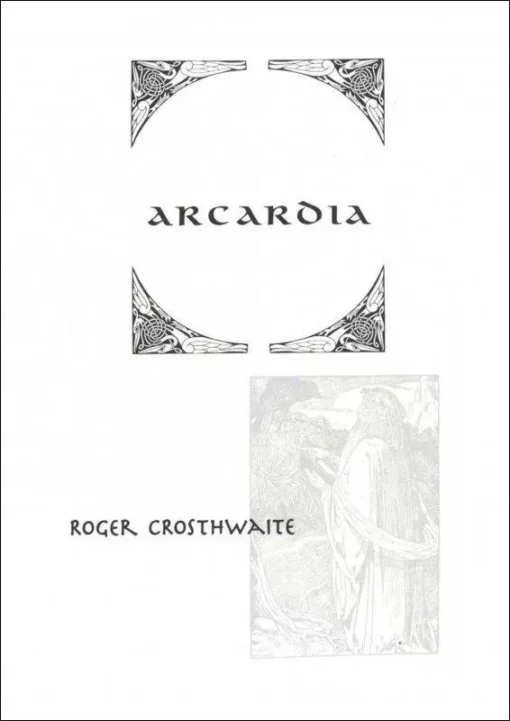 Arcardia by Roger Crosthwaite ( Instant Download )