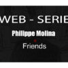 Web-série Philippe Molina & Friends – Saison 1 total 24 épisodes ( French , Instant Download )
