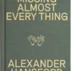 Missing Almost Every Thing by Alexander Hansford ( Instant Download )