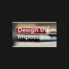 Design The Impossible by Nate Staniforth